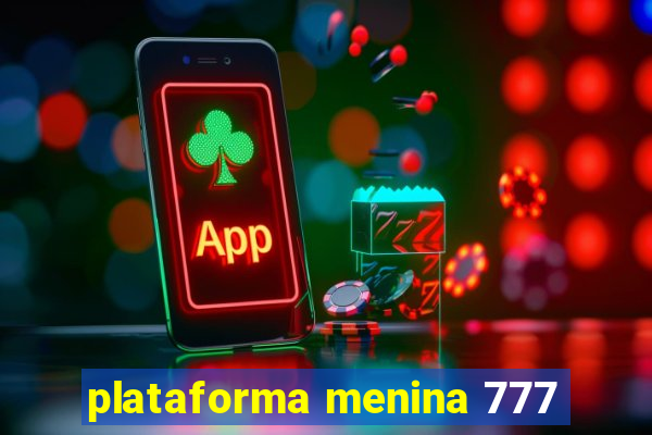 plataforma menina 777